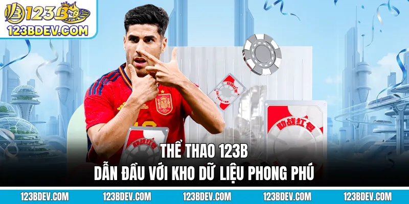 Thể thao 123B dẫn đầu với kho dữ liệu phong phú