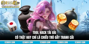 Tool Hack Tài Xỉu Có Thật Hay Chỉ Là Chiêu Trò Gây Tranh Cãi